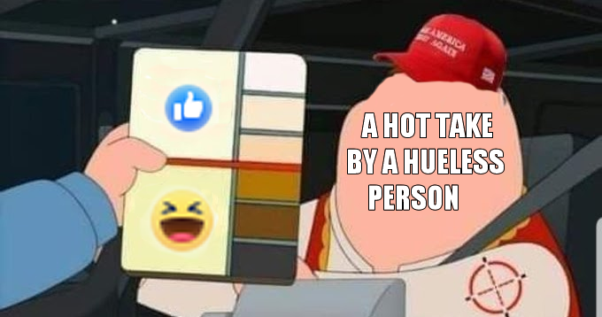 The meme features a character from the animated TV show "South Park" holding a smartphone with a popular social media platform's reaction interface. The character's expression is of disgust or disapproval, and the text "A HOT TAKE BY A HUELESS PERSON" is overlaid on the image. The phrase is likely a humorous commentary on the idea that someone's opinion or "hot take" is being shared by someone who is not well-informed or knowledgeable (i.e. "hueless").
